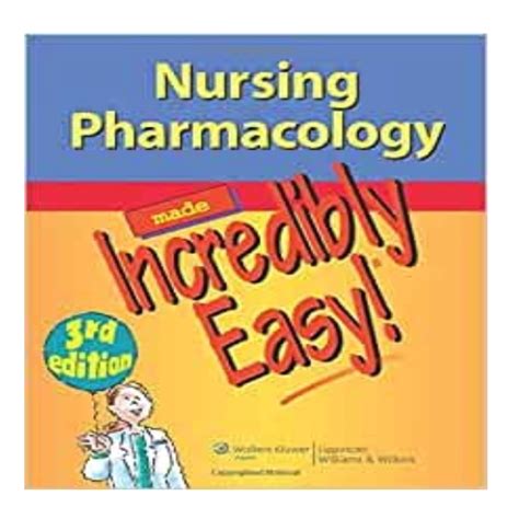 Nursing Pharmacology Made Incredibly Easy Rd Edition Chopbox