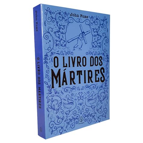 O Livro Dos Mártires John Foxe Ciranda Livraria Cristã Emmerick