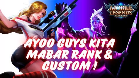 HEY AYO MABAR RANKED SANTUY CUSTOMAN FUN YUK GUYS Mobile Legends