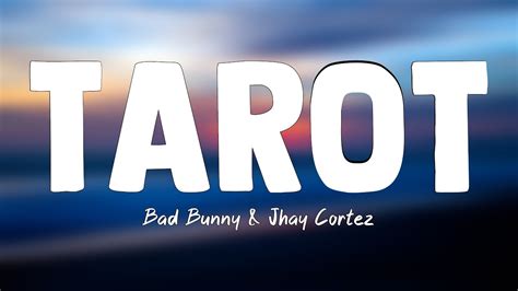 Tarot Bad Bunny Jhay Cortez Lyrics Version Youtube