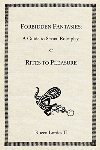 Forbidden Fantasies A Guide To Sexual Role Play Ebook