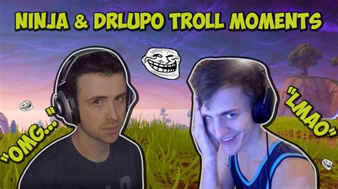 Ninja Drlupo Best Troll Moments Youtube