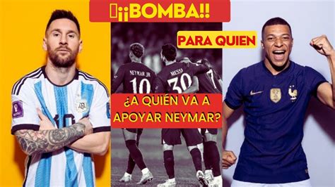 🚨¡¡bomba ¡urgente ¿a QuiÉn Va A Apoyar Neymar ¡messi O MbappÉ Youtube