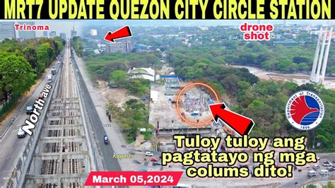 MRT 7 UPDATE QUEZON CITY CIRCLE UNDERGROUND STATION NORTH AVE March 05