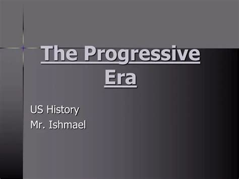 Ppt The Progressive Era Powerpoint Presentation Free Download Id 4396929