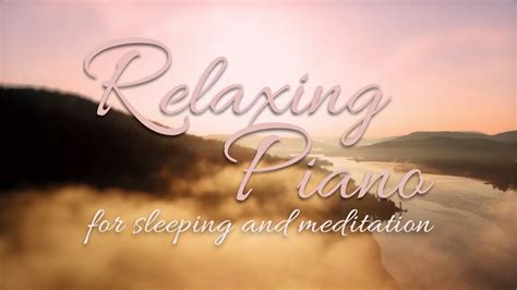 Relaxing Piano Sleep Music And Meditation Valley Youtube