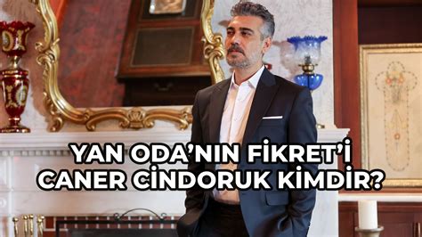 Yan Oda N N Fikret I Caner Cindoruk Kimdir Ka Ya Nda Oynad Dizi