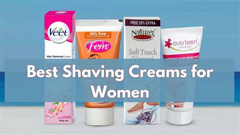 Best Shaving Creams For Women In India Soft And Glowing Skin