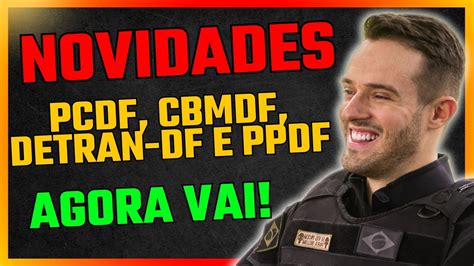 Concursos DF NOTÍCIAS sobre PCDF Agente de Custódia CBMDF DETRAN DF