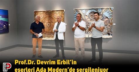 Prof Dr Devrim Erbilin eserleri Ada Modernde sergileniyor Aydın