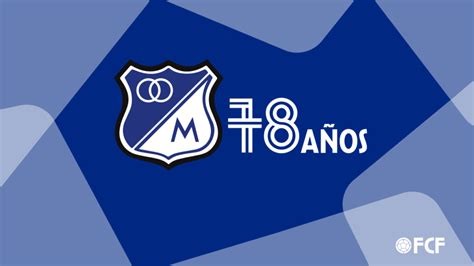 FCF felicita a Millonarios FC en su aniversario número 78 Federación