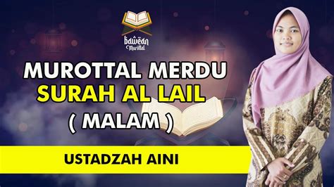 Murottal Al Qur An Merdu Perempuan Surah Al Lail Ustadzah Aini Youtube