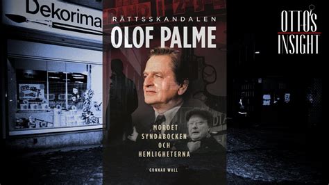 R Ttsskandalen Olof Palme Ny Bok Och Intervju Med Gunnar Wall