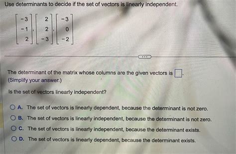 Solved Use Determinants To Decide If The Set Of Vectors Is