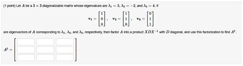 Solved Point Let A Be X Diagonalizable Matrix Whose Eigenvalues