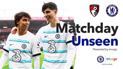 Matchday Unseen Bournemouth V Chelsea Video Official Site Chelsea