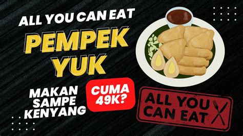 Makan Pempek Sampe Kenyang Cuma 49k Pempek Yuk Kelapa Gading