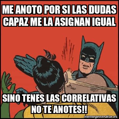 Meme Batman Slaps Robin Me Anoto Por Si Las Dudas Capaz Me La Asignan