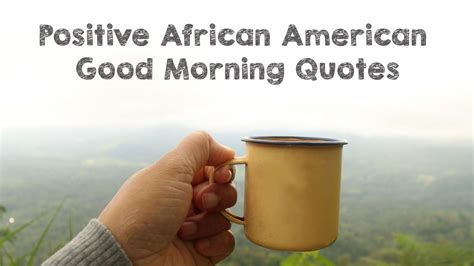 Positive African American Good Morning Quotes Novelquote