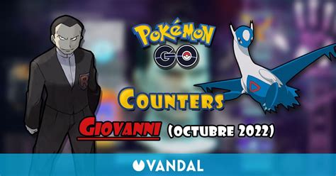 Pokémon GO Cómo vencer a Giovanni en octubre 2022 Mejores counters