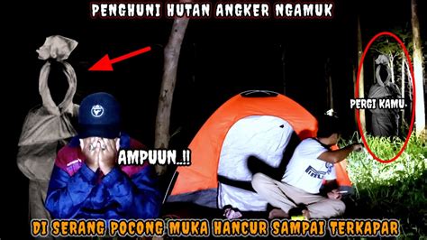 Camping Horor Kedatangan Pocong Muka Hancur Aku Di Serang Sampai