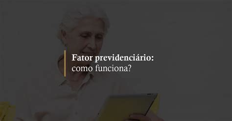 Fator Previdenci Rio Entenda Como Funciona A Formula E Aplica O
