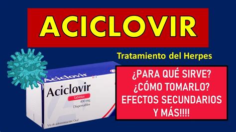 Aciclovir Para Qu Sirve Efectos Secundarios Mecanismo De Acci N