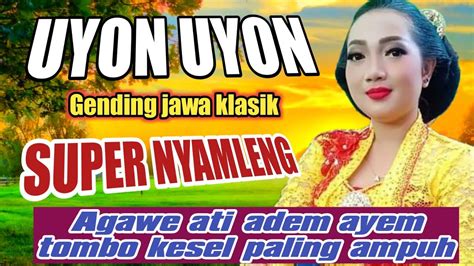 Uyon Uyon Kutut Manggung Gending Jawa Super Nyamleng Agawe Ati Adem