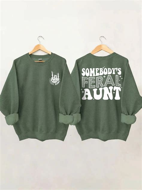 Somebody's Feral Aunt Sweatshirt