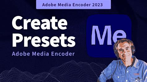 Adobe Media Encoder Ame How To Create Encoding Presets Youtube