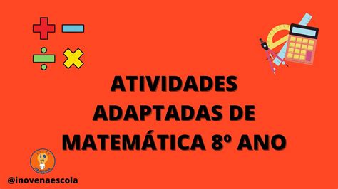 Atividades Adaptadas de Matemática 8º ano Vol 1 Venha jogar no