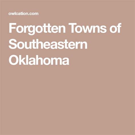 Forgotten Towns of Southeastern Oklahoma | Southeastern, Leflore county, Towns