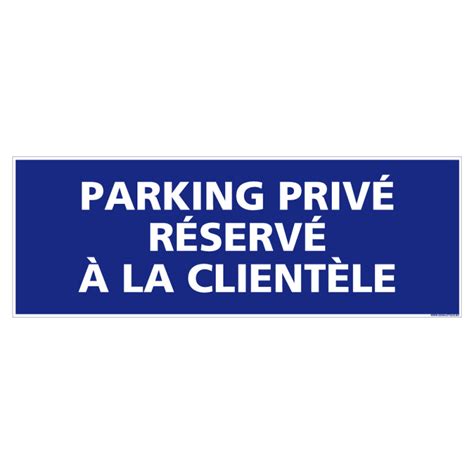 Panneau De Signalisation Parking Priv E R Serv La Client Le