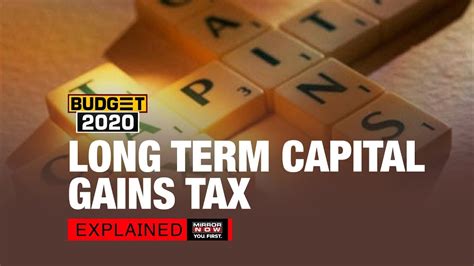 What Is Long Term Capital Gains Tax Explained All You Need To Know Budget Dictionary