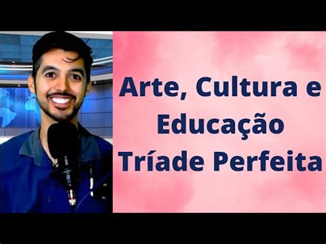 Arte Cultura E Educa O Tr Ade Perfeita Boa Viagem Youtube