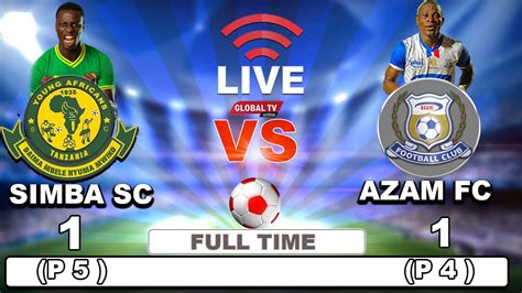 Live Yanga Sc Vs Azam Fc Penalti Yanga Watinga