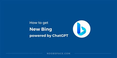 How To Get New Bing With Chatgpt Faster 2023 Noobspace