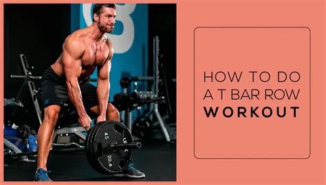 T Bar Row Exercise For Stronger And Sexier Shoulder Back