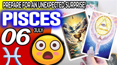 Pisces ♒😲prepare For An Unexpected Surprise 🎁 Horoscope For Today July