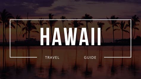 Hawaii Travel Guide | Everything to Know For the Perfect Trip