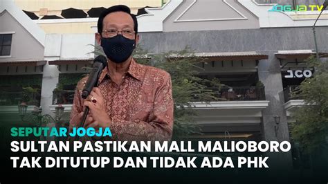 Sultan Pastikan Mall Malioboro Tak Ditutup Dan Tidak Ada Phk Youtube