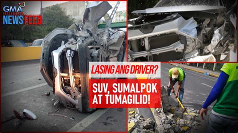 Lasing Ang Driver SUV Sumalpok At Tumagilid GMA Integrated