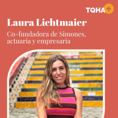 Laura Lichtmaier Dejar Su Trayectoria De Actuaria Y Cofundar