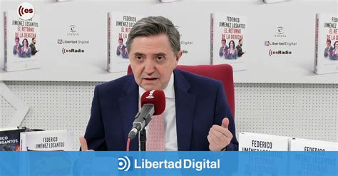 Federico A Las S Nchez Hace El Rid Culo Libertad Digital