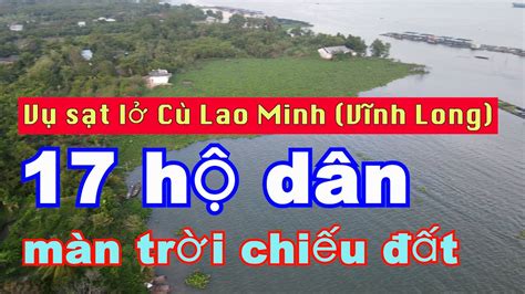 Vụ sạt lở kinh hoàng ở cù lao Minh Vĩnh Long 17 hộ dân màn trời