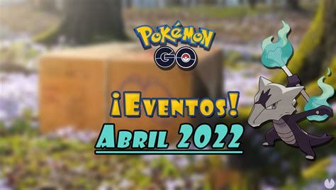 Eventos De Abril 2022 En Pokémon Go Debut De Tapu Bulu Fechas