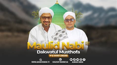 Live Maulid Nabi Majelis Da Watul Musthofa Bersama Al Habib