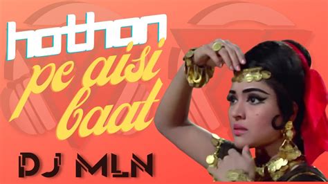 Dj Mln Hothon Pe Aisi Baat Sample Edit Electrohouse Youtube Music