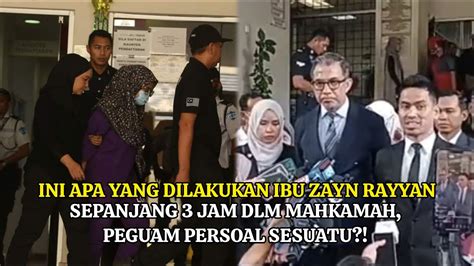 IBU ZAYN RAYYAN TIDAK BUAT SEBARANG PENGAKUAN BERS4LAH DI MAHKAMAH INI