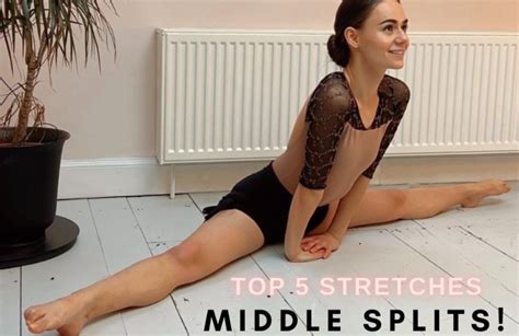 Middle Split Stretches Stretches For Middle Splits Move Dance